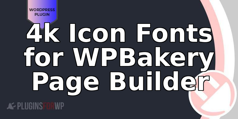 4k Icon Fonts for WPBakery Page Builder