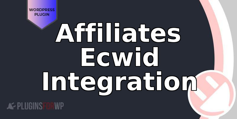 Affiliates Ecwid Integration