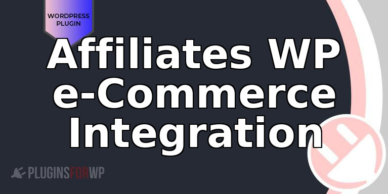 Affiliates WP e-Commerce Integration