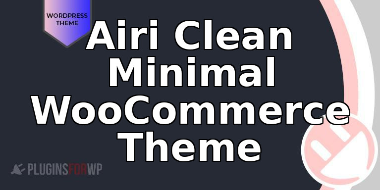 Airi Clean Minimal WooCommerce Theme