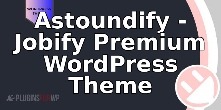 Astoundify – Jobify Premium WordPress Theme
