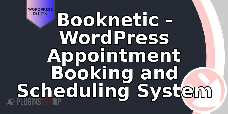 Booknetic – WordPress Appointment Booking and Scheduling System