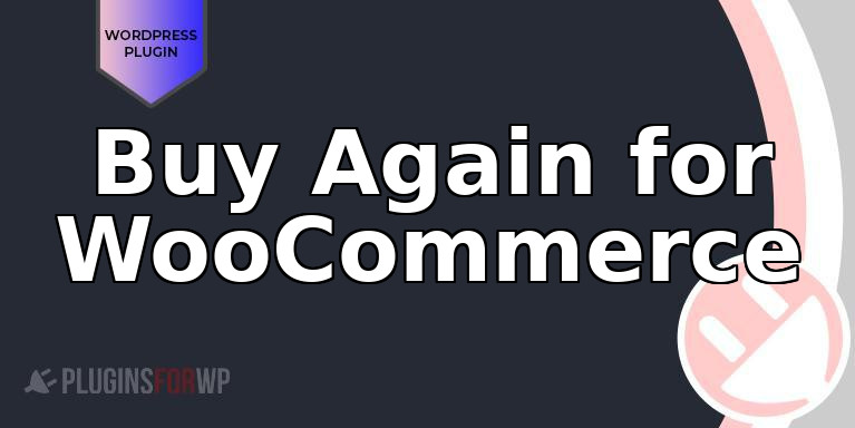 Buy Again for WooCommerce