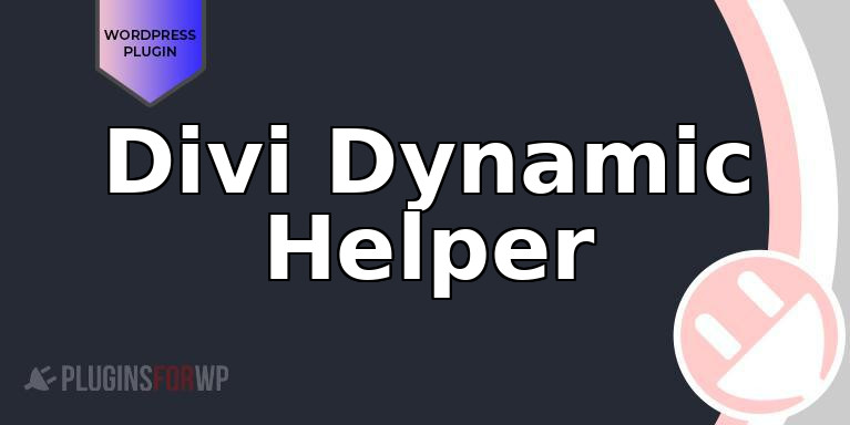 Divi Dynamic Helper