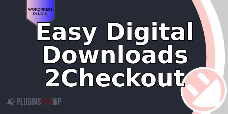 Easy Digital Downloads 2Checkout