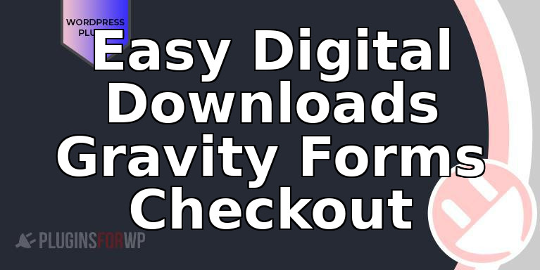 Easy Digital Downloads Gravity Forms Checkout