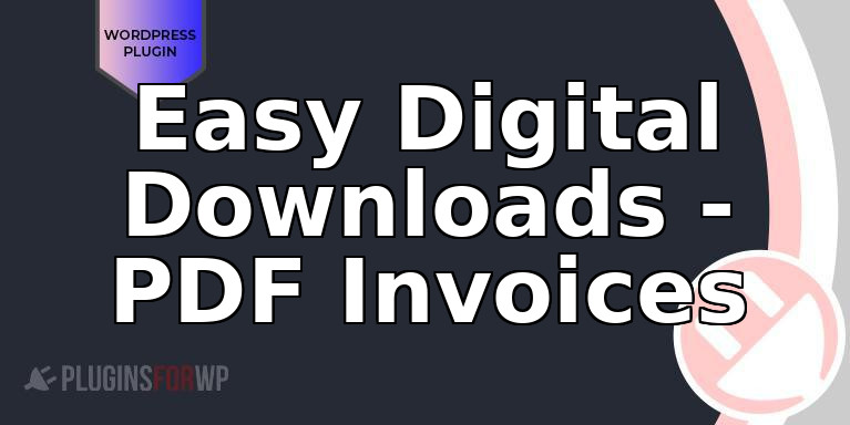 Easy Digital Downloads – PDF Invoices