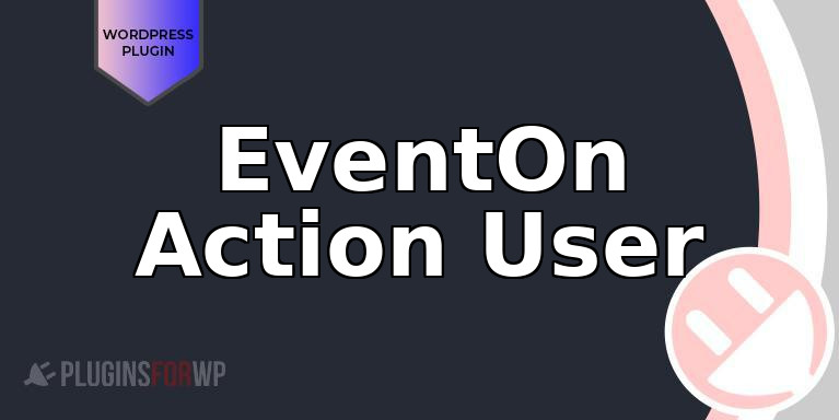 EventOn Action User