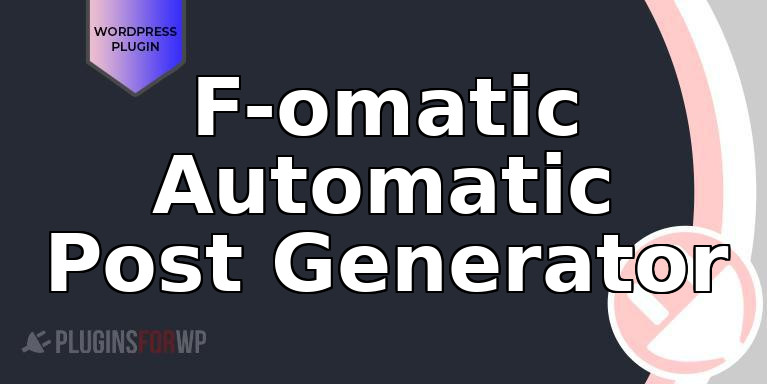 F-omatic Automatic Post Generator