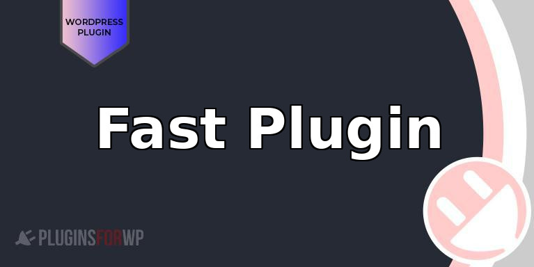 Fast Plugin