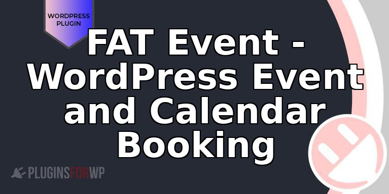 FAT Event – WordPress Event and Calendar Booking