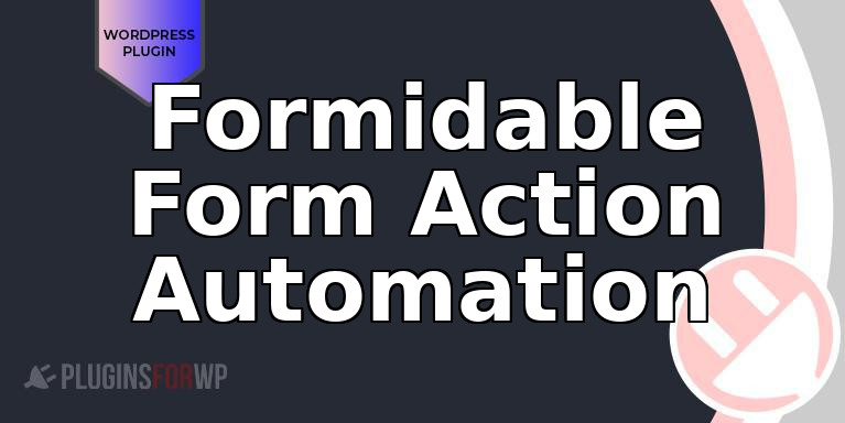 Formidable Form Action Automation