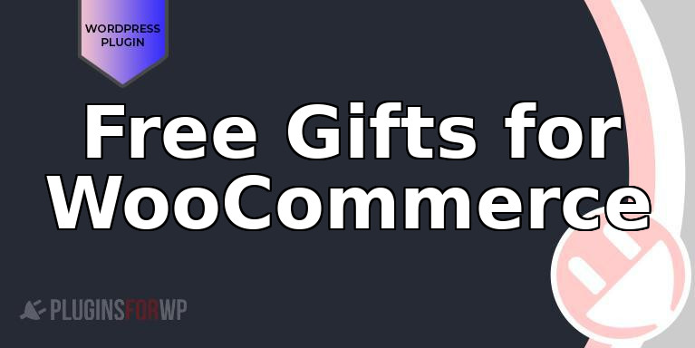 Free Gifts for WooCommerce