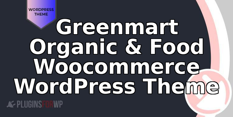 Greenmart Organic & Food Woocommerce WordPress Theme