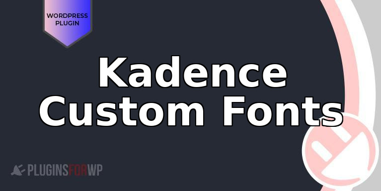 Kadence Custom Fonts