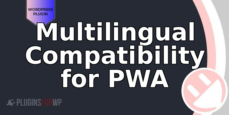 Multilingual Compatibility for PWA