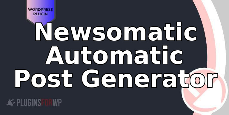 Newsomatic Automatic Post Generator