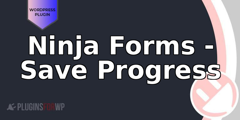 Ninja Forms – Save Progress