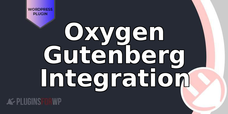 Oxygen Gutenberg Integration