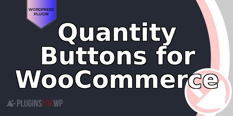 Quantity Buttons for WooCommerce
