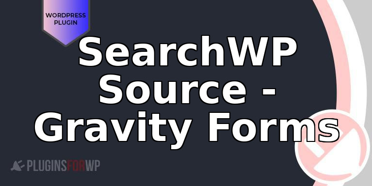 SearchWP Source – Gravity Forms