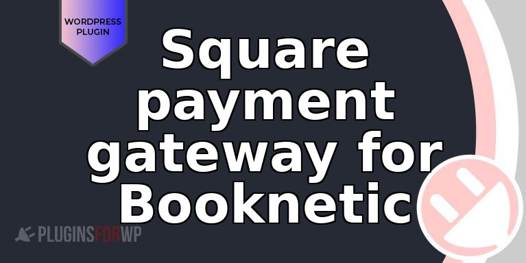 Square payment gateway for Booknetic