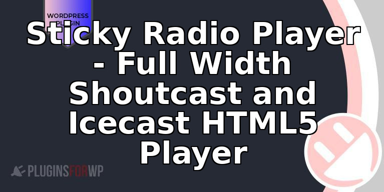 Sticky Radio Player – Full Width Shoutcast and Icecast HTML5 Player