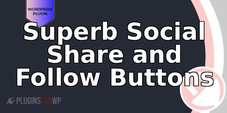 Superb Social Share and Follow Buttons