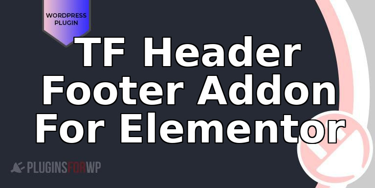 TF Header Footer Addon For Elementor