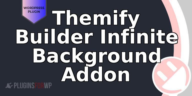 Themify Builder Infinite Background Addon