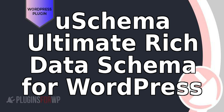 uSchema Ultimate Rich Data Schema for WordPress