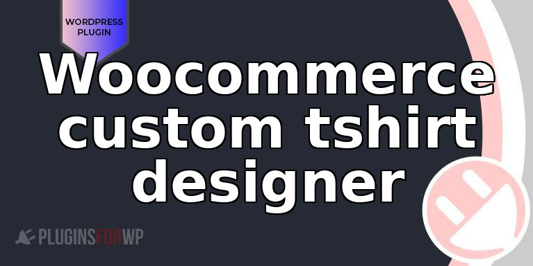 Woocommerce custom tshirt designer