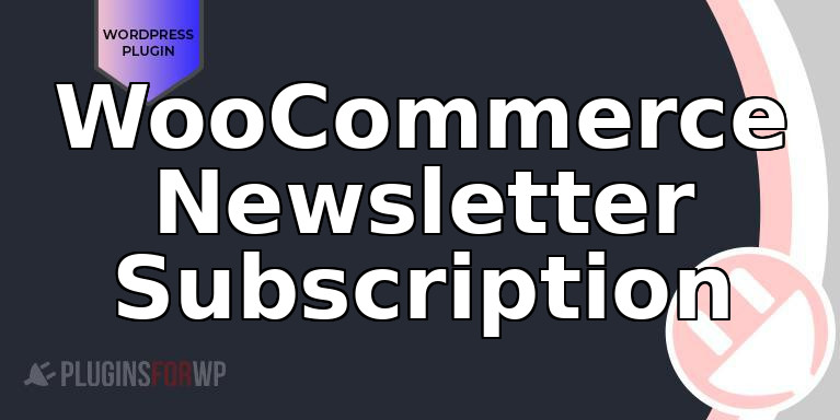 WooCommerce Newsletter Subscription