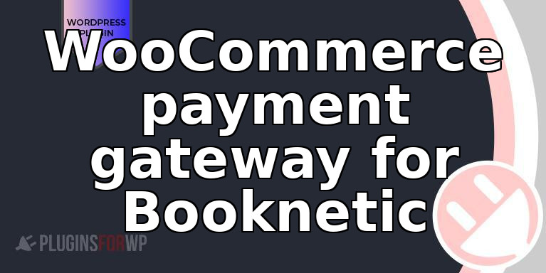WooCommerce payment gateway for Booknetic