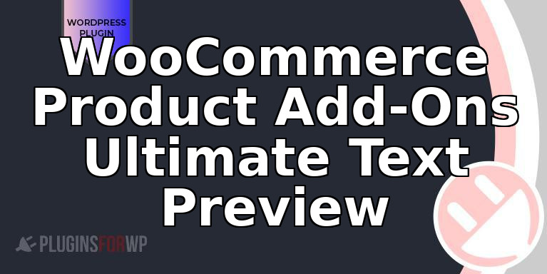 WooCommerce Product Add-Ons Ultimate Text Preview