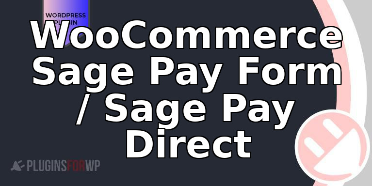 WooCommerce Sage Pay Form / Sage Pay Direct