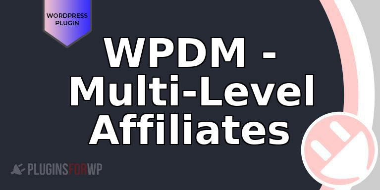 WPDM – Multi-Level Affiliates