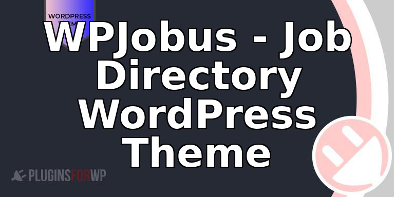 WPJobus – Job Directory WordPress Theme