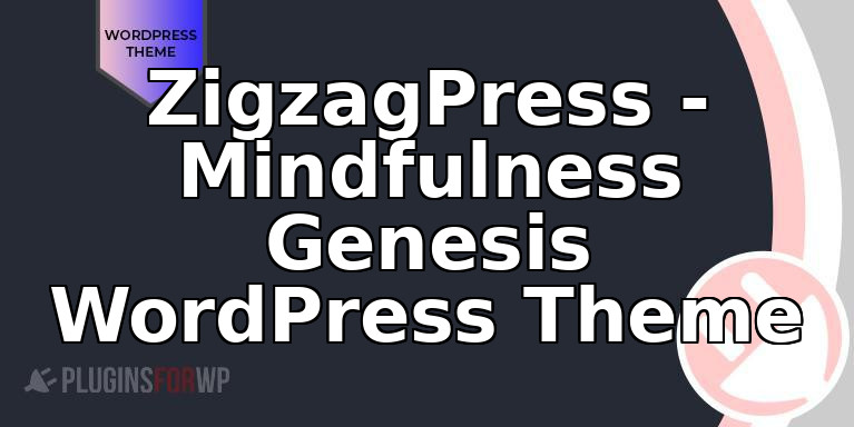 ZigzagPress – Mindfulness Genesis WordPress Theme